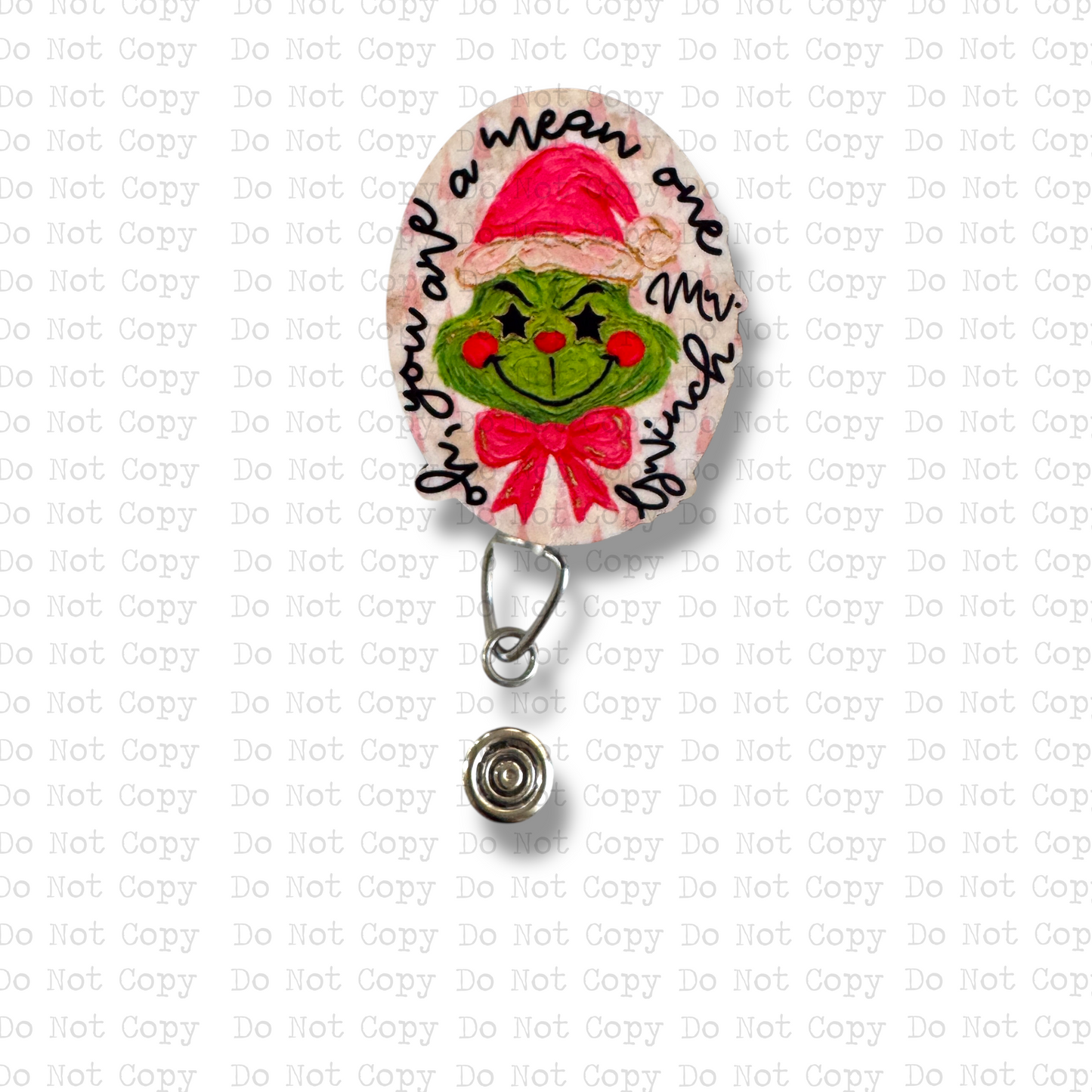 You Are A Mean One Interchangeable Badge Button with Reel Option