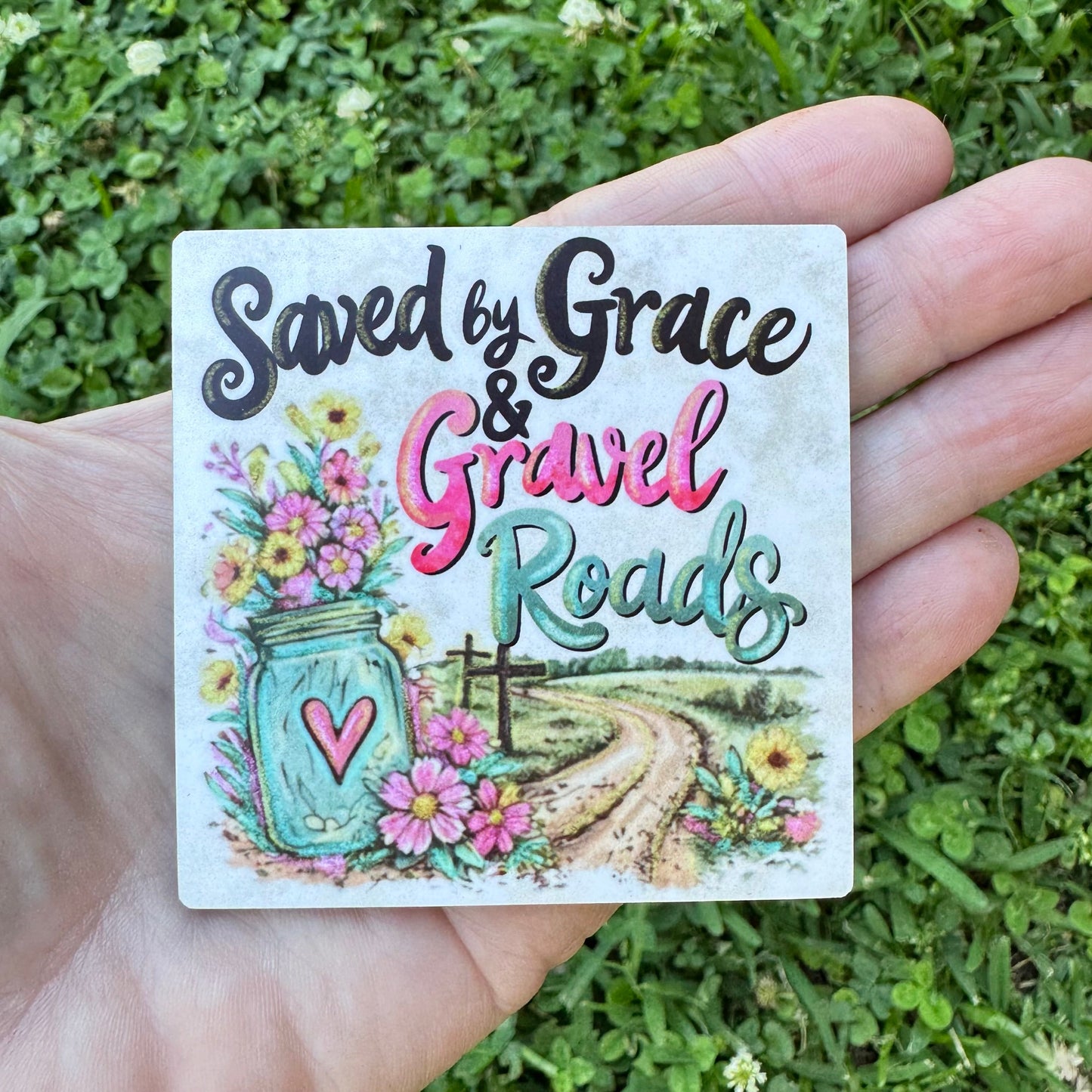 Saved By Grace Gravel Roads Magnet
