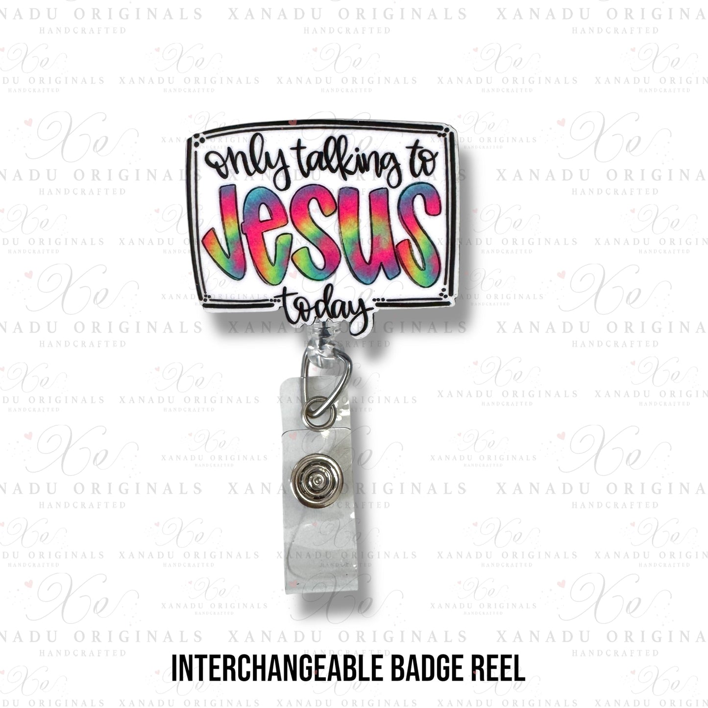Only Talking To Jesus Interchangeable Badge Button with Reel Option