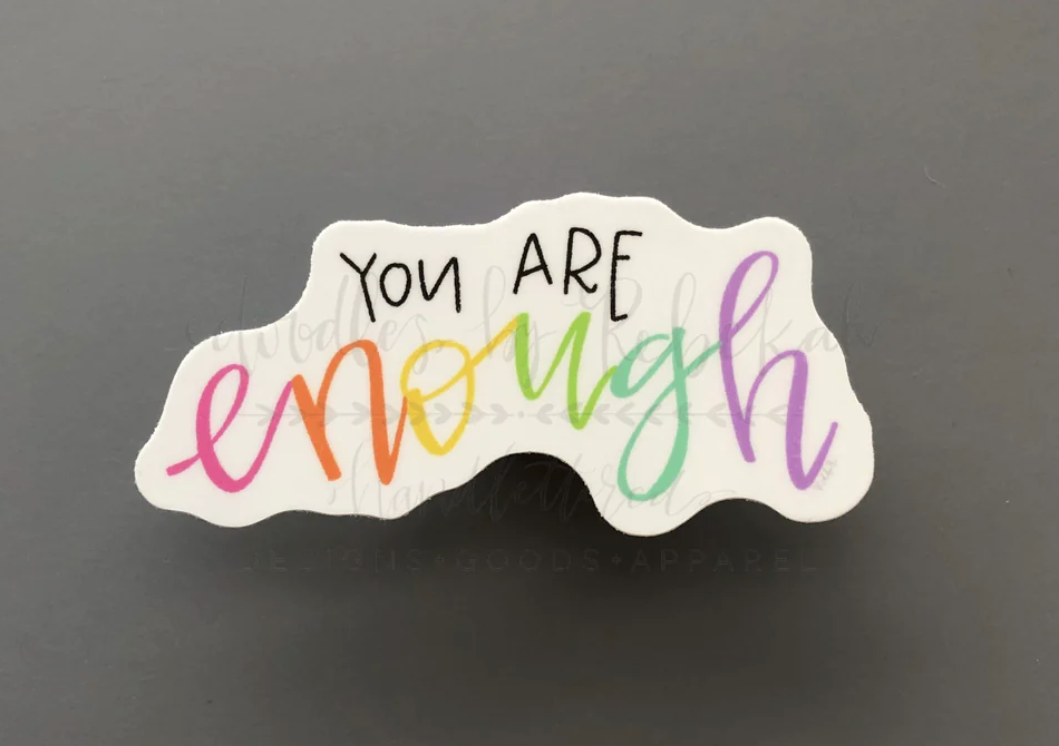 You Are Enough Sticker