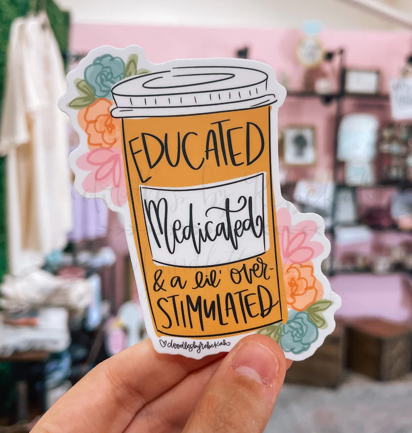 Educated Medicated Sticker