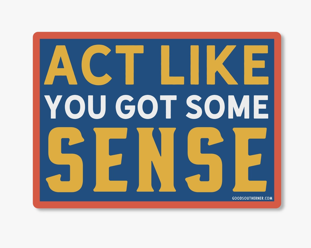 Got Some Sense Sticker