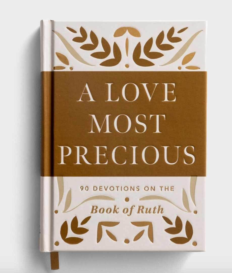 A Love Most Precious: 90 Devotions on the Book of Ruth