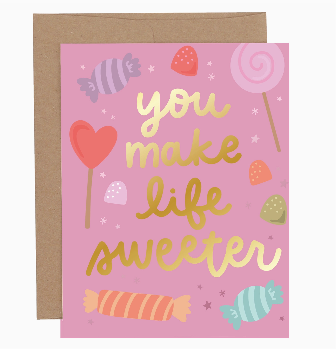 You Make Life Sweeter Candy Greeting Card