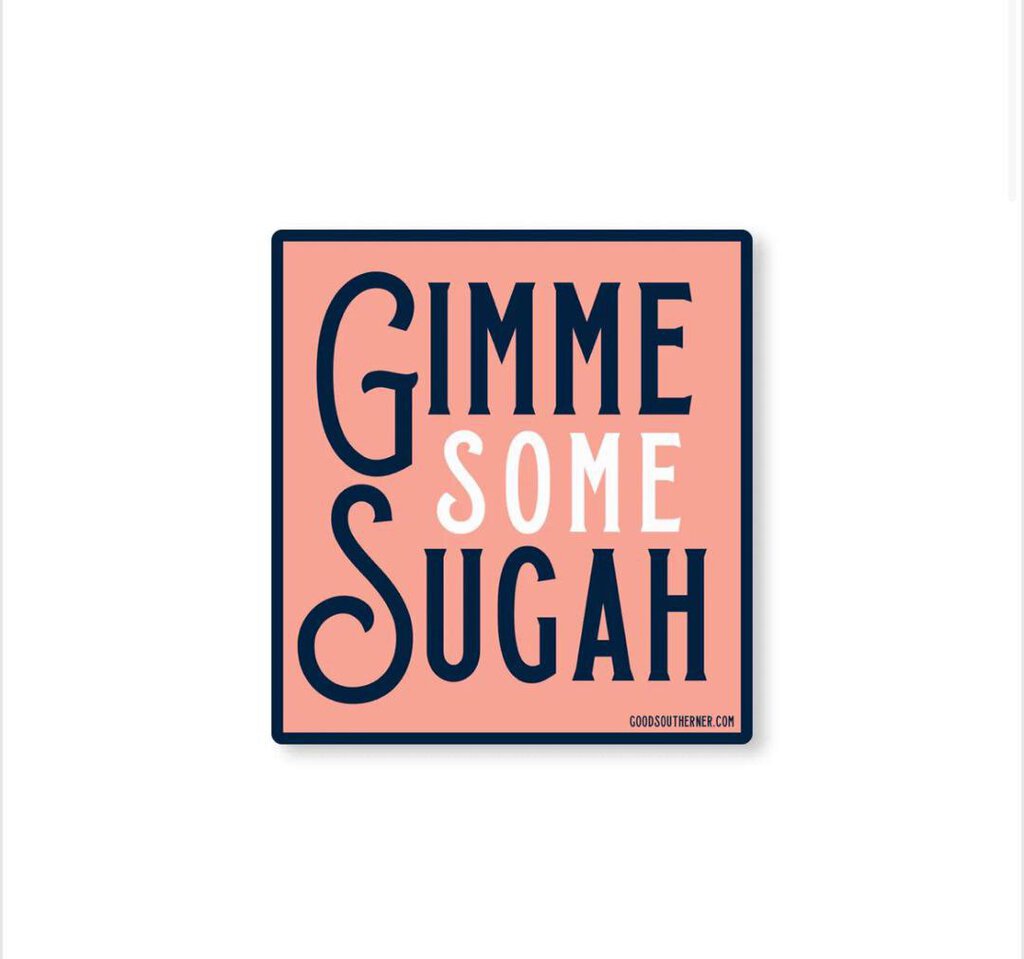 Gimme Some Sugah Sticker