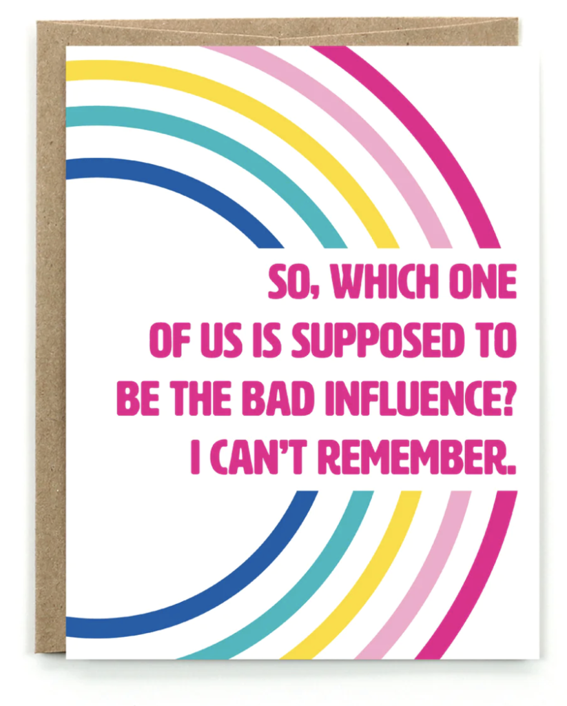Bad Influence Greeting Card