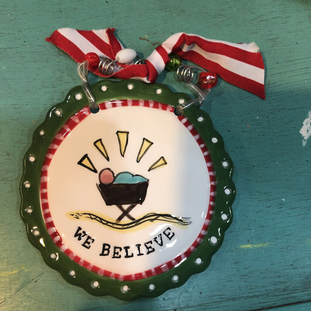 We Believe Round Flat Ornament