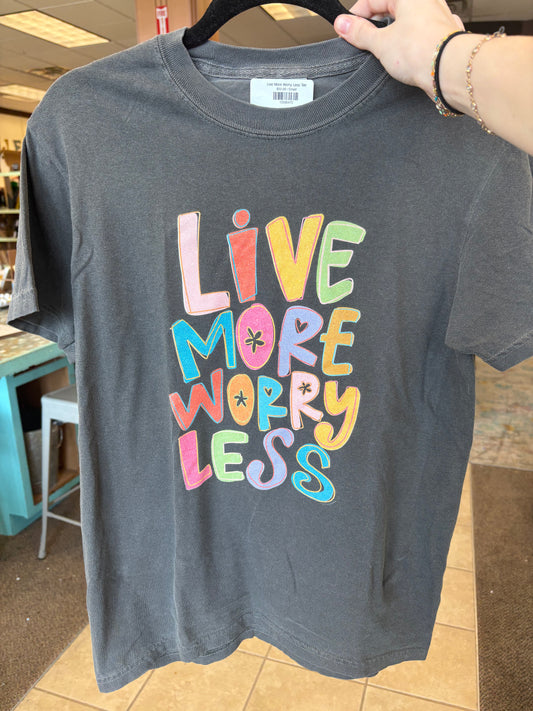 Live More Worry Less Tee