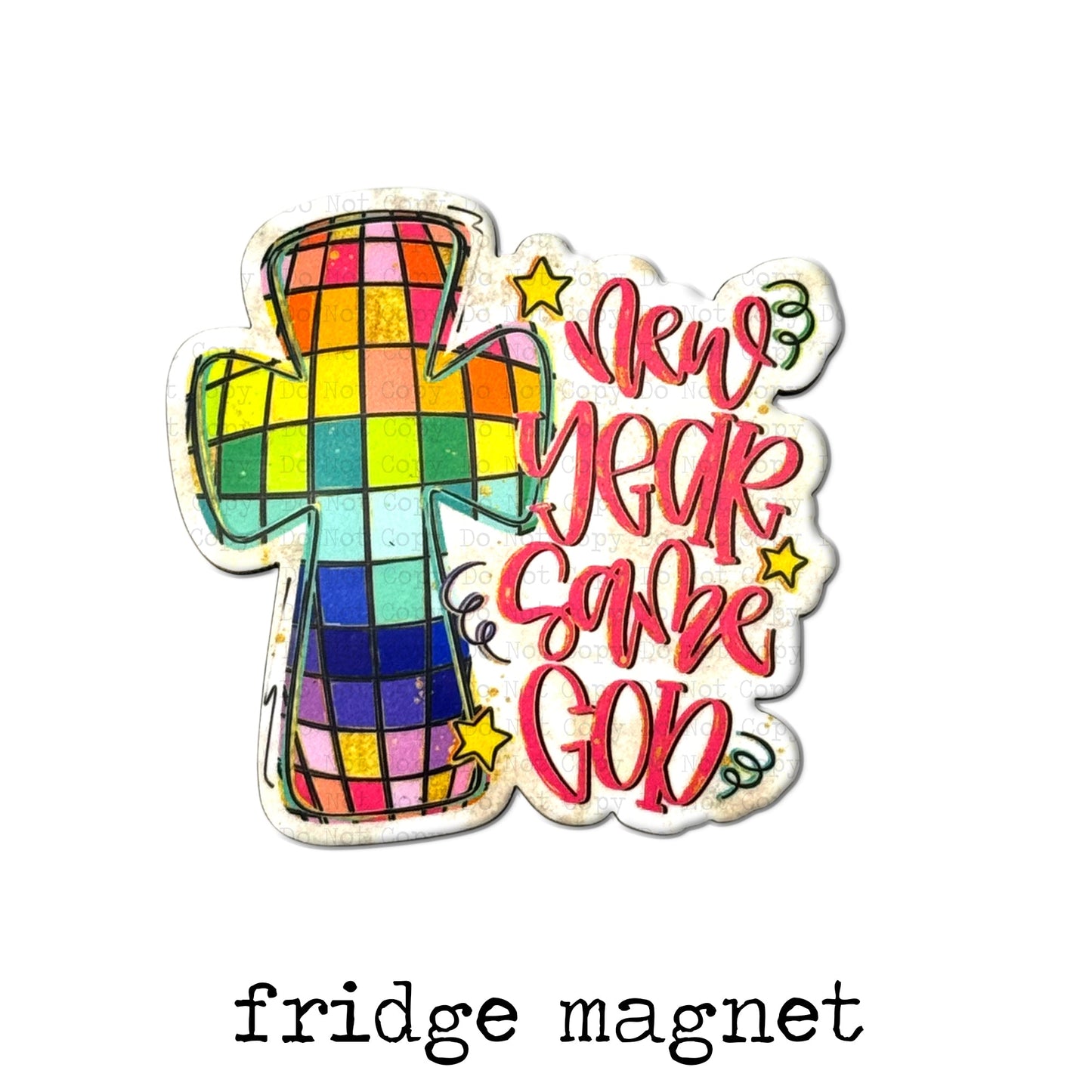 New Year Same God Magnet
