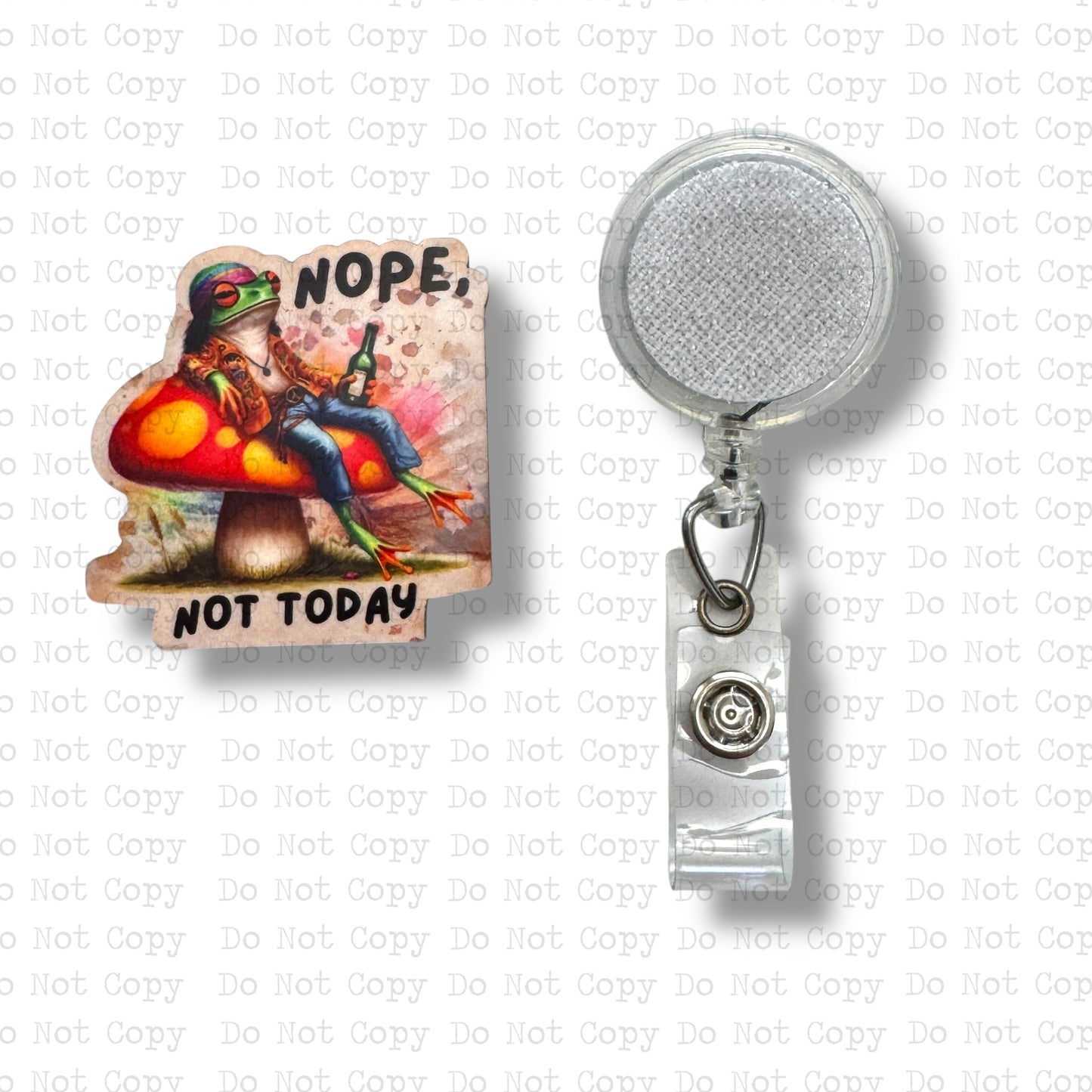 Nope Not Today Interchangeable Badge Button with Reel Option