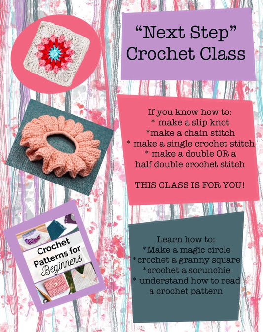 Next Steps Crochet Class $45 9-16-25 6:00-8:00