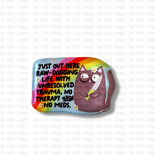 Raw Dogging Life Lapel Pin
