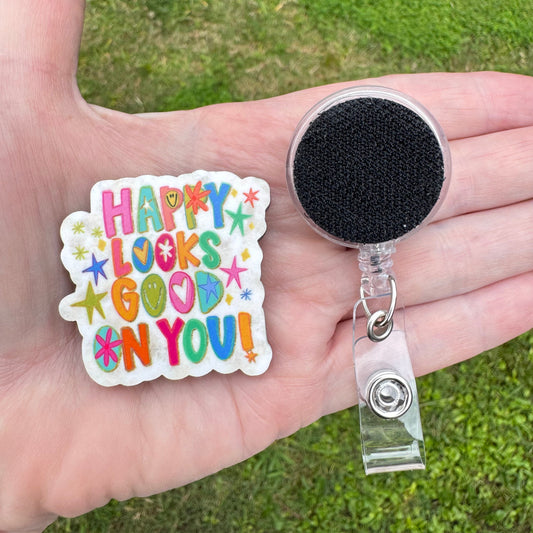 Happy Looks Good On You Interchangeable Badge Button with Reel Option