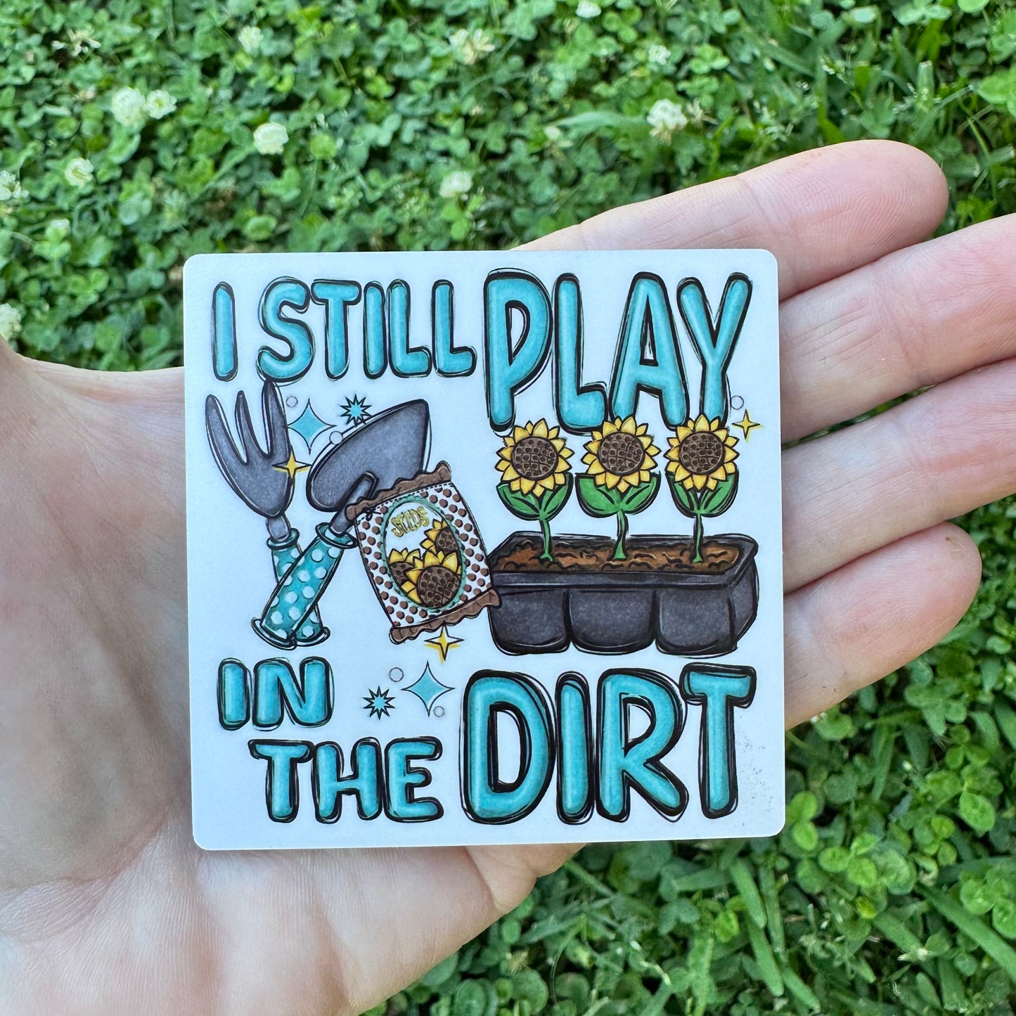 I Still Play In The Dirt Magnet