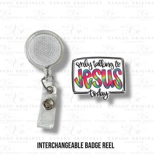 Only Talking To Jesus Interchangeable Badge Button with Reel Option