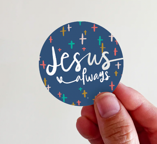 Jesus Always Sticker