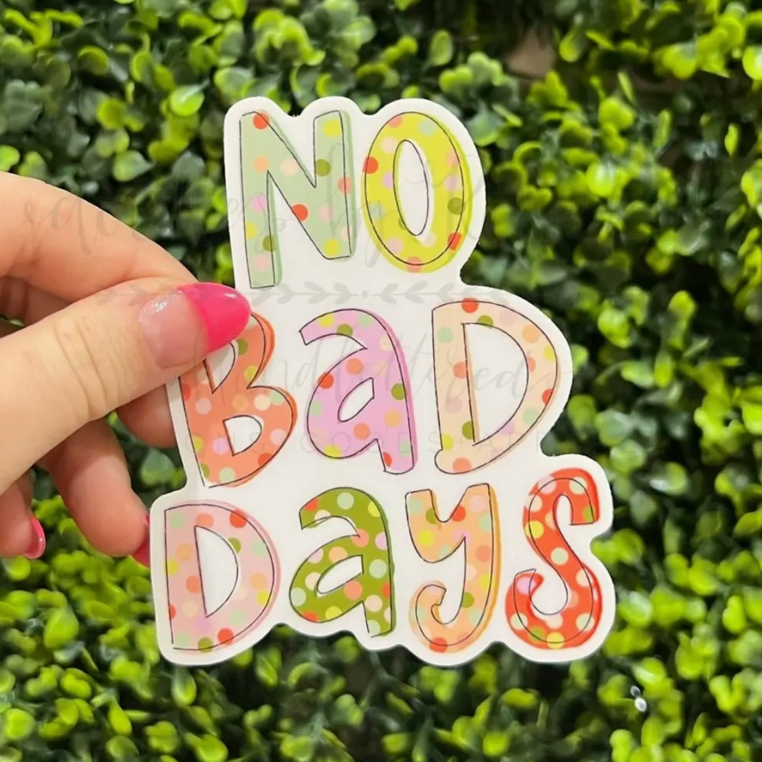 No Bad Days Sticker