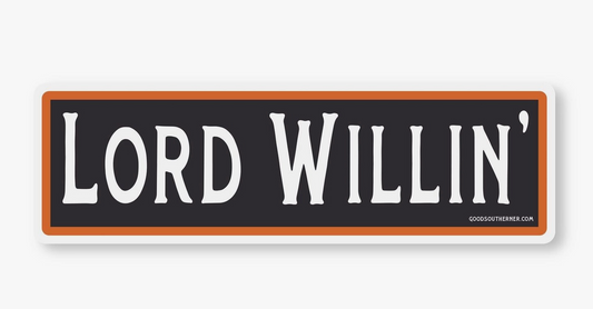 Lord Willin' Sticker