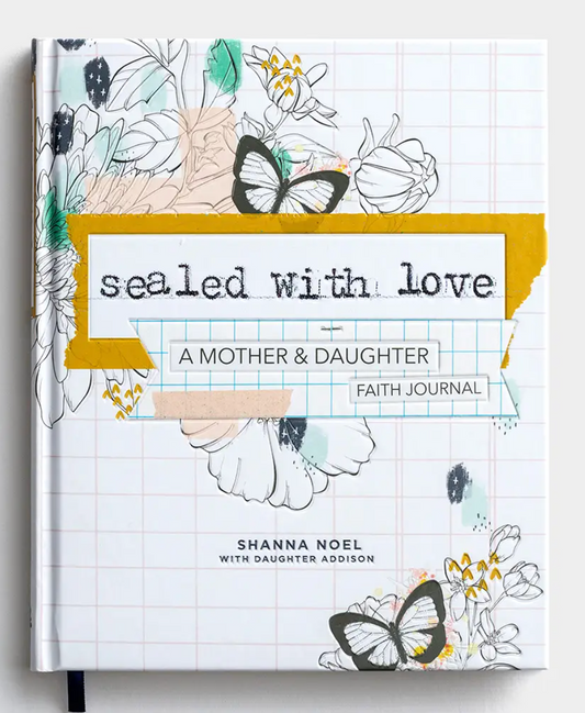 Sealed With Love: A Mother & Daughter Faith Journal