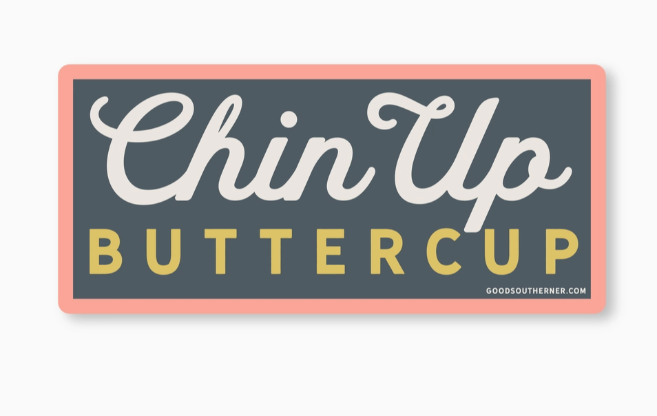 Chin Up Buttercup Sticker