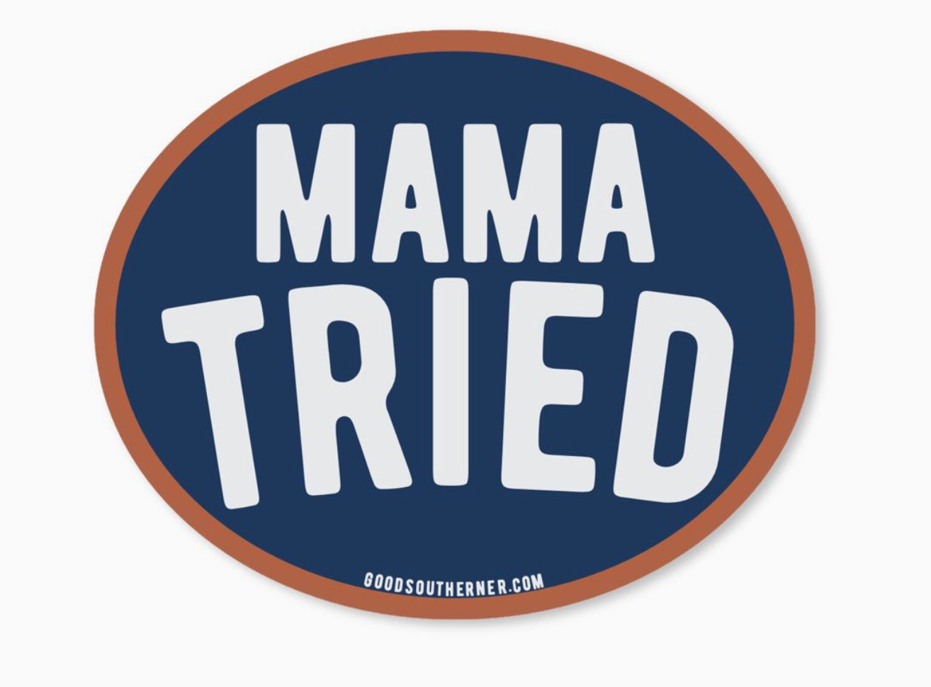 Mama Tried Sticker