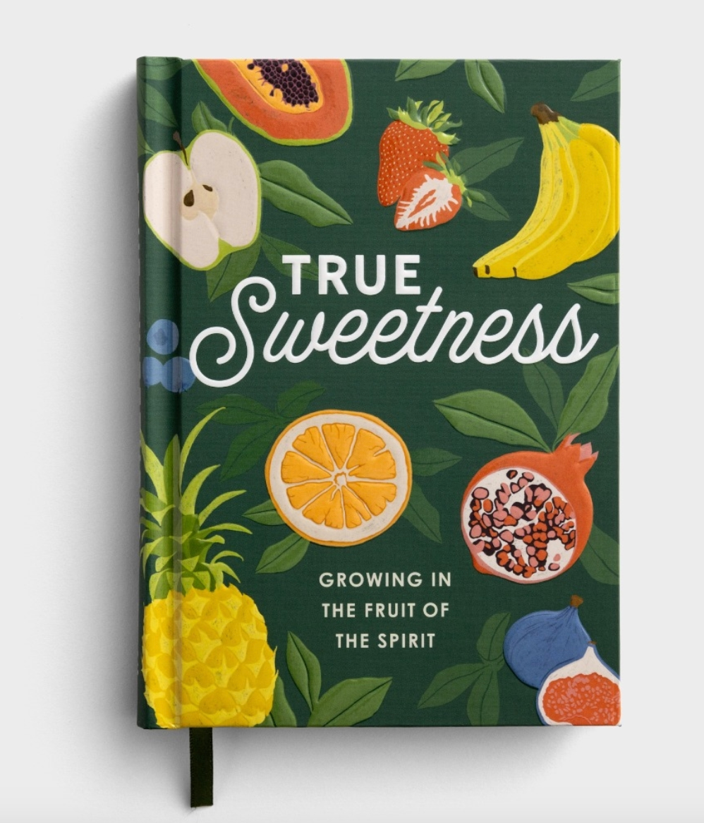 True Sweetness: Growing in the Fruit of the Spirit