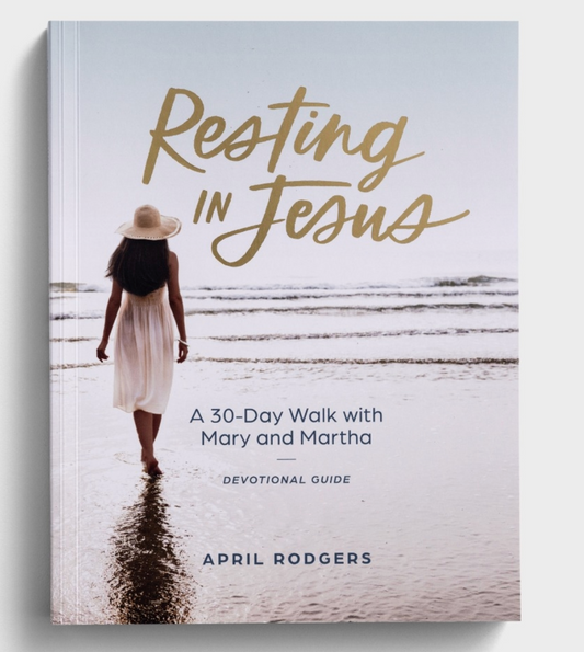 Resting in Jesus: A 30 Day Walk with Mary & Martha