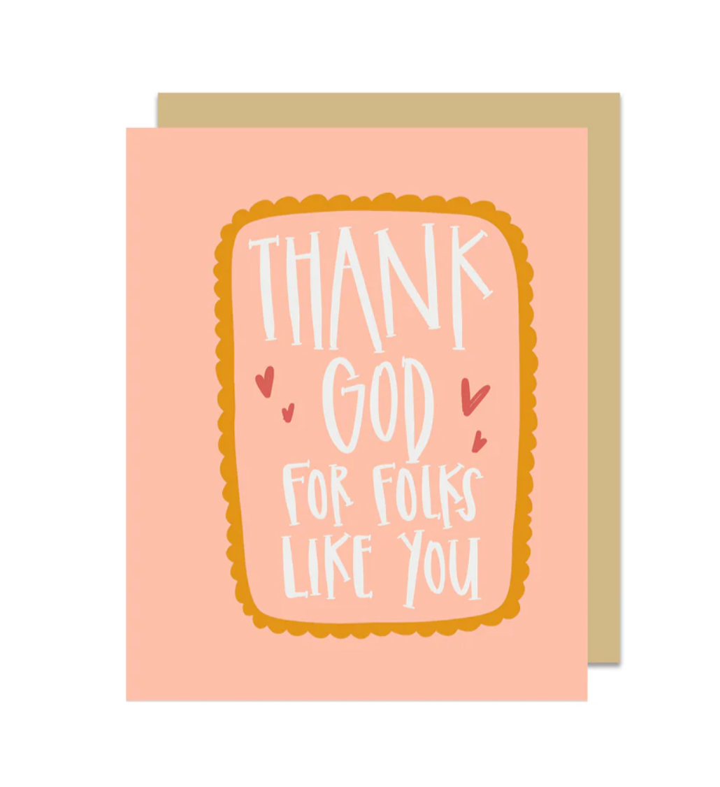 Thank God For Folks Like You Greeting Card