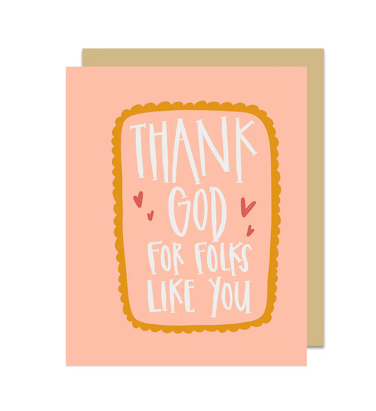 Thank God For Folks Like You Greeting Card