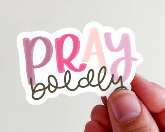 PRAY Boldly Vinyl Sticker