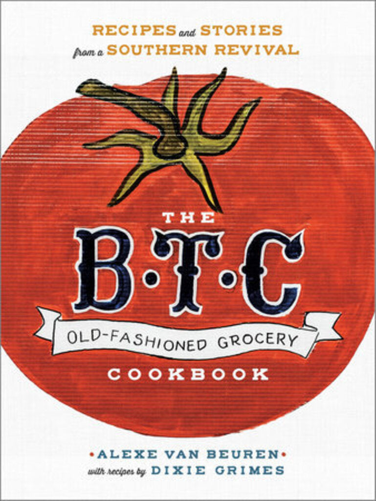 B. T. C. Old Fashion Grocery Cookbook