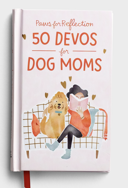 Paws For Reflections 50 Devos for Dog Moms