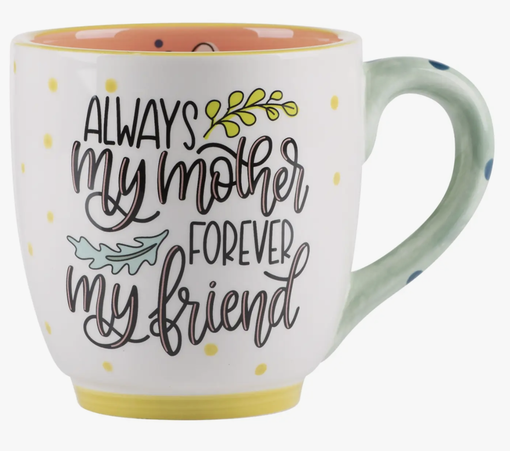 Always My Mother Forever My Friend Coffee Mug