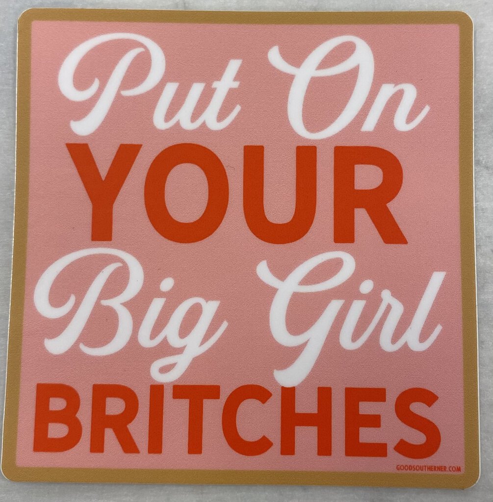 Put on Your Big Girl Britches Sticker