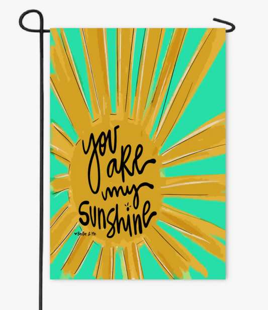You are My Sunshine Garden Flag